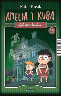 Amelia i Kuba. Kuba i Amelia. Godzina duchów - Rafał Kosik - ebook + audiobook