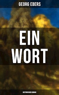 Ein Wort (Historischer Roman) - Georg Ebers - ebook