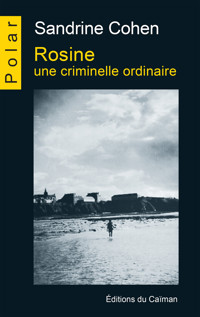 Rosine, une criminelle ordinaire - Sandrine Cohen - ebook