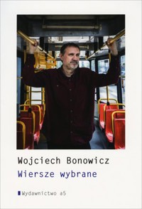 Wiersze wybrane - Wojciech Bonowicz - książka