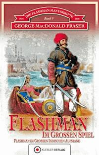 Flashman im Großen Spiel - George MacDonald Fraser - ebook