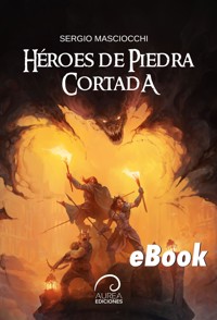 Héroes de Piedra Cortada - Sergio Masciocchi - ebook