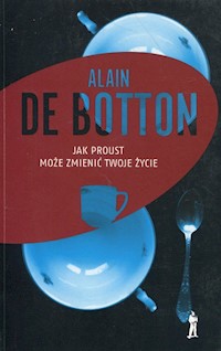Jak Proust może zmienić twoje życie - Botton de Alain - książka