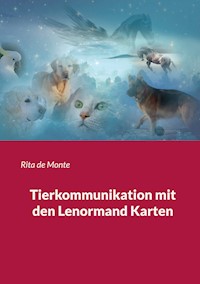 Tierkommunikation mit den Lenormand Karten - Rita de Monte - ebook