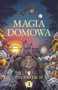Magia domowa. Tom 3 - Delemhach - ebook + książka