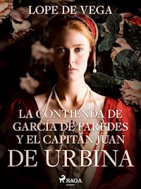 La Contienda de García de Paredes y el Capitán Juan de Urbina - Lope de Vega - ebook