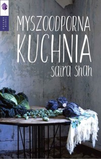 Myszoodporna kuchnia - Saira Shah - książka