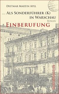 ... Als Sonderführer (K) in Warschau - Dietmar Martin Apel - ebook