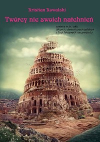 Twórcy nie swoich natchnień - Kristian Kowalski - ebook