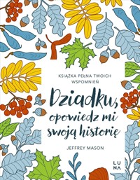 Dziadku, opowiedz mi swoją historię - Jeffrey Mason - książka