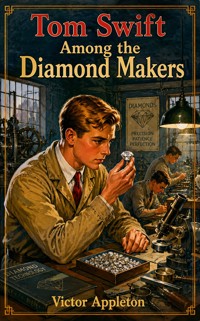 Tom Swift Among the Diamond Makers - Victor Appleton - ebook