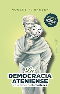 La democracia ateniense en la época de Demóstenes - Morgen H. Hansen - ebook