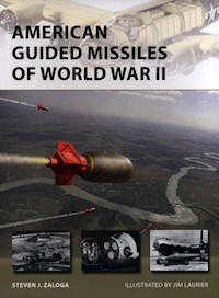 American Guided Missiles of World War II - Zaloga Steven J. - książka