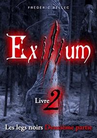 Exilium - Livre 2 : Les legs noirs (deuxième partie) - Frédéric Bellec - ebook
