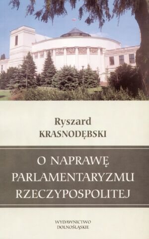 O naprawę parlamentaryzmu Rzeczypospolitej - Ryszard Krasnodębski - książka