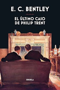El último caso de Philip Trent - E.C. Bentley - ebook