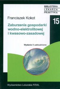 Zaburzenia gospodarki wodno elektrolitowej i kwasowo zasadowej - Kokot Franciszek - książka
