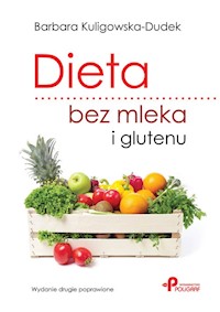 Dieta bez mleka i glutenu. Wydanie drugie poprawione - Kuligowska-Dudek Barbara - książka