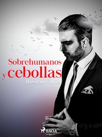 Sobrehumanos y cebollas - Rosario Curiel - ebook