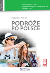 Podróże po Polsce Podręcznik do nauki języka polskiego dla obcokrajowców poziom C1/C2 - Kubiak Bogusław - książka