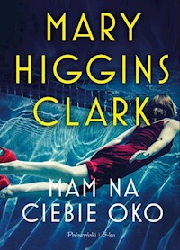Mam na ciebie oko - Higgins Clark Mary - książka