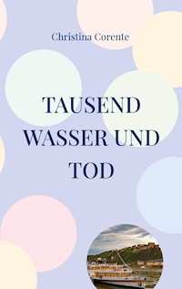 Tausend Wasser und Tod - Christina Corente - ebook