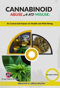 Cannabinoid Abuse And Misuse: Its Connected Impact On Health And Well-Being - Ibrahim Nugwa Abdulrazak - ebook