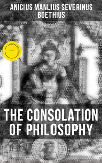 The Consolation of Philosophy - Anicius Manlius Severinus Boethius - ebook