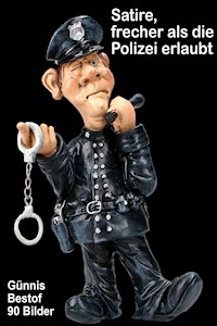 Satire, frecher als die Polizei erlaubt - Günther Schmitz - ebook