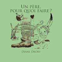 Un père pour quoi faire ? - Diane Drory - ebook