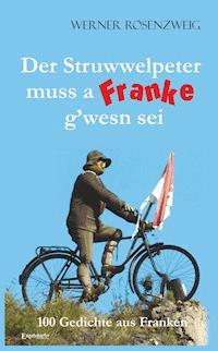 Der Struwwelpeter muss a Franke gwesn sei - Werner Rosenzweig - ebook
