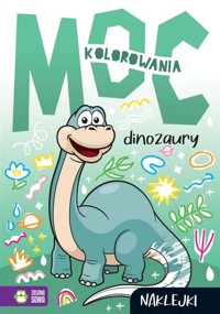 Moc kolorowania. Dinozaury - zbiorowa praca - książka