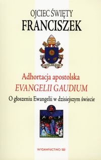 Adhortacja apostolska ewangelii gaudium - Franciszek Papież - książka