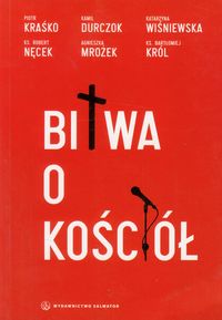 Bitwa o Kościół - Kraśko Piotr, Durczok Kamil, Wiśniewska Katarzyna - książka