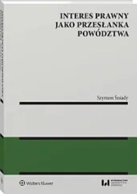 Interes prawny jako przesłanka powództwa - Śniady Szymon - książka