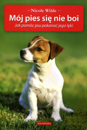 Mój pies się nie boi - Nicole Wilde - książka