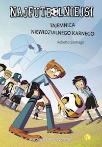 Najfutbolniejsi 7 Tajemnica niewidzialnego karnego - Roberto Santiago - książka