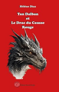 Tan dalban et le drac du causse rouge - Hélène Diaz - ebook
