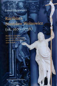 Rzeźbierz Stanisław Wolnowicz - Migasiewicz Paweł - książka