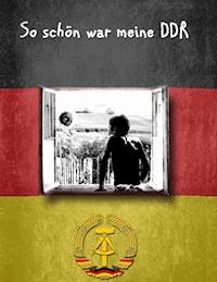 So schön war meine DDR - Andreas Schmidt - ebook