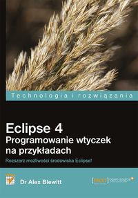 Eclipse 4 Programowanie wtyczek na przykładach - Blewitt Alex - książka