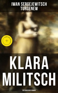 Klara Militsch: Historischer Roman - Iwan Sergejewitsch Turgenew - ebook