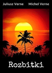 Rozbitki - Juliusz Verne, Michel Verne - ebook