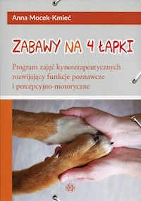 Zabawy na 4 łapki - Mocek-Kmieć Anna - książka