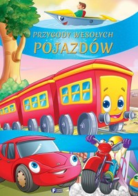 Przygody wesołych pojazdów - zbiorowa praca - książka