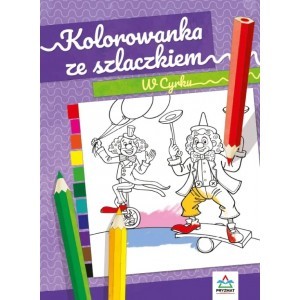 Kolorowanka ze szlaczkiem. W cyrku - zbiorowa praca - książka