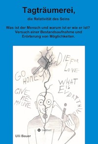 Tagträumerei, die Relativität des Seins - Ulli Bauer - ebook