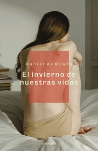 El invierno de nuestras vidas - Daniel De Ocaña - ebook