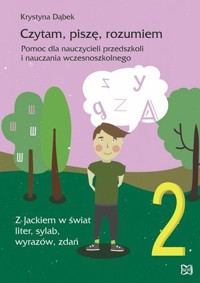 Czytam, piszę, rozumiem. Pomoc dla nauczycieli przedszkoli i nauczania wczesnoszkolnego - Krystyna Dąbek - książka