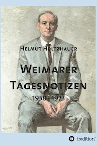 Weimarer Tagesnotizen 1958 - 1973 - Helmut Holtzhauer - ebook